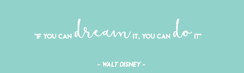  "If you can dream it, you can do it” - Walt Disney | Disney Quotes for Nursery