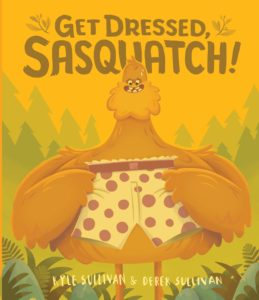 Get Dressed Sasquatch | funny books for toddlers